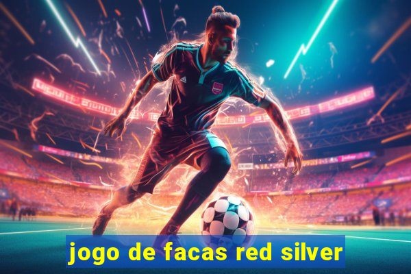 jogo de facas red silver